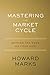 Mastering The Market Cycle: Getting the Odds on Your Side