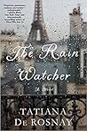 The Rain Watcher by Tatiana de Rosnay