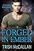 Forged in Ember by Trish McCallan