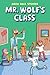 Mr. Wolf's Class (Mr. Wolf's Class, #1)