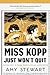 Miss Kopp Just Won't Quit (Kopp Sisters, #4) by Amy Stewart