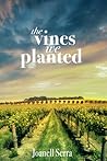 The Vines We Planted by Joanell Serra