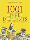 Les 1001 livres d'enfants qu'il faut avoir lus pour grandir by Julia Eccleshare