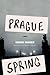 Prague Spring by Simon Mawer