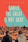 Darius the Great Is Not Okay by Adib Khorram