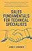 Sales Fundamentals for Technical Specialists