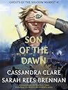 Son of the Dawn by Cassandra Clare