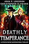 Deathly Temperance by John P. Logsdon