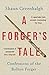 A Forger's Tale: Confessions of the Bolton Forger