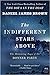 The Indifferent Stars Above: The Harrowing Saga of the Donner Party