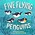 Five Flying Penguins