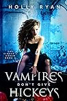 Vampires Don't Give Hickeys by Holly  Ryan