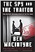 The Spy and the Traitor: The Greatest Espionage Story of the Cold War