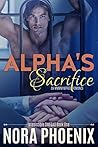 Alpha's Sacrifice by Nora Phoenix