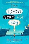 The 1,000 Year Old Boy by Ross Welford