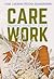 Care Work: Dreaming Disability Justice