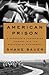 American Prison A Reporter's Undercover Journey into the Business of Punishment by Shane Bauer