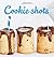 Cookie Shots: Over 30 Excit...