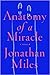 Anatomy of a Miracle