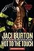 Hot to the Touch (Brotherhood by Fire, #1)