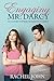 Engaging Mr. Darcy (An Austen Inspired Romantic Comedy) by Rachel John