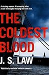 The Coldest Blood by J.S. Law