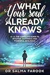 What Your Soul Already Knows by Salma Farook