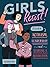 Girls Resist!: A Guide to Activism, Leadership, and Starting a Revolution