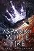 A Spark of White Fire (The Celestial Trilogy, #1)