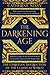 The Darkening Age: The Christian Destruction of the Classical World