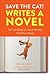 Save the Cat! Writes a Novel: The Last Book On Novel Writing You'll Ever Need