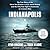 Indianapolis The True Story of the Worst Sea Disaster in U.S. Naval History and the Fifty-Year Fight to Exonerate an Innocent Man by Lynn Vincent