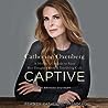 Captive: A Mother's Crusade to Save Her Daughter from the Terrifying Cult Nxivm