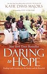 Daring to Hope by Katie Davis Majors