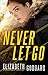 Never Let Go (Uncommon Justice #1) by Elizabeth Goddard