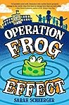 Operation Frog Effect by Sarah Lynn Scheerger