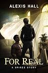 For Real by Alexis  Hall