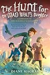 The Hunt for the Mad Wolf's Daughter by Diane Magras