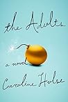 The Adults by Caroline  Hulse