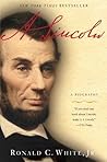 A. Lincoln by Ronald C. White Jr.