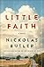 Little Faith by Nickolas Butler