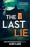 The Last Lie by Alex Lake