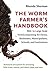 The Worm Farmer’s Handbook: Mid- to Large-Scale Vermicomposting for Farms, Businesses, Municipalities, Schools, and Institutions