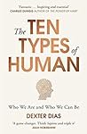 The Ten Types of Human by Dexter Dias