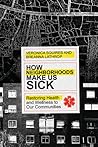 How Neighborhoods Make Us Sick by Veronica Squires