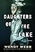 Daughters of the Lake by Wendy     Webb