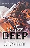 In Too Deep by Jordan Marie