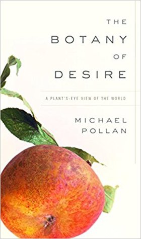 The Botany of Desire: A Plant's-Eye View of the World