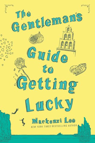 The Gentleman’s Guide to Getting Lucky by Mackenzi Lee