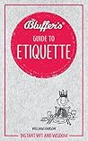 Bluffer's Guide To Etiquette by William Hanson